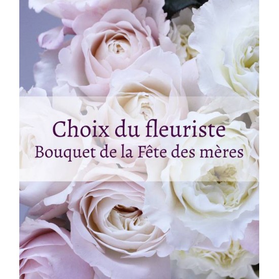 Choix du fleuriste - Fête des mères